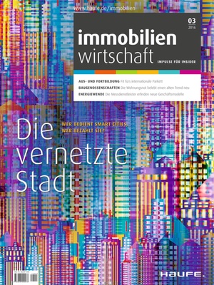 Immobilienwirtschaft Ausgabe 3/2016 | Immobilienwirtschaft: Magazin für Management, Recht, Praxis