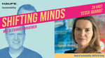 Shifting Minds #11 mit Tessa Quandt