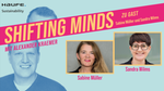 Shifting Minds #12 mit Sabine Müller und Sandra Wilms